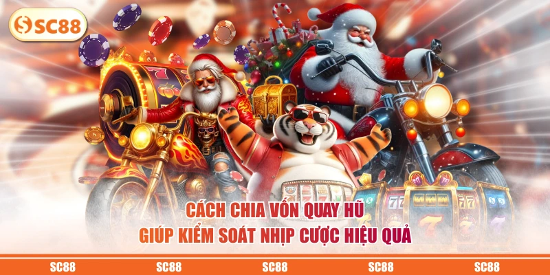 Cách chia vốn quay hũ giúp kiểm soát nhịp cược hiệu quả