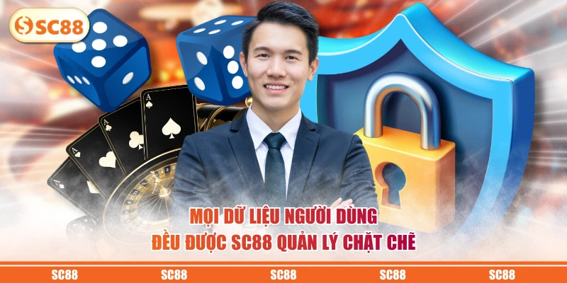 Mọi dữ liệu người dùng đều được SC88 quản lý chặt chẽ