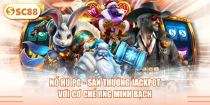 Nổ Hũ PG - Săn Thưởng Jackpot Với Cơ Chế RNG Minh Bạch