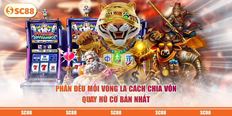 Phân đều mỗi vòng là cách chia vốn quay hũ cơ bản nhất