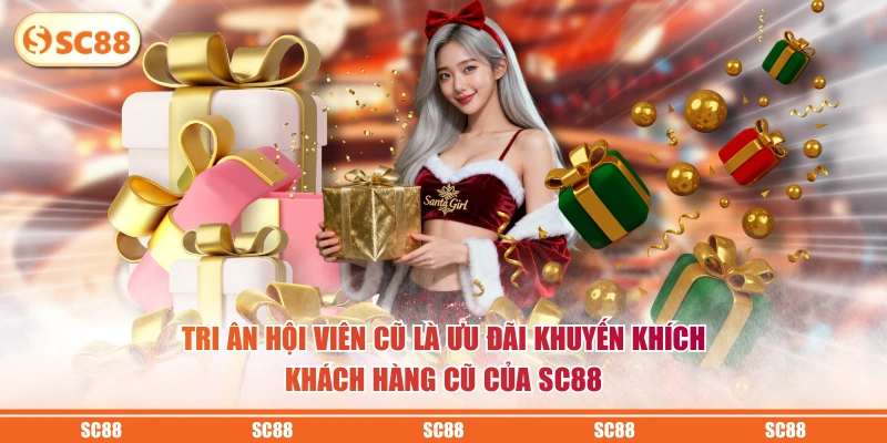 Tri ân hội viên cũ là ưu đãi khuyến khích khách hàng cũ của SC88