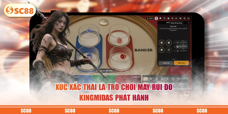 Xúc xắc Thái là trò chơi may rủi do KINGMIDAS phát hành